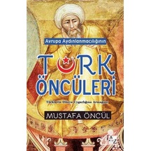 Avrupa Aydınlanmacılığının Türk Öncüleri - Mustafa Öncül - Az Kitap
