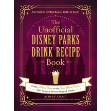 The Unofficial Disney Parks Drink Recipe Book: From Lefou's Brew To The Jedi Mind Trick, 100+ Magical Disney-ınspired Drinks Kapak Resmi Değişebilir