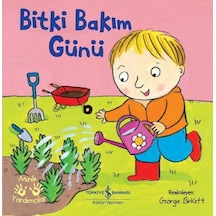Bitki Bakım Günü - Minik Yardımcılar- İş Bankası Kültür Yayınları