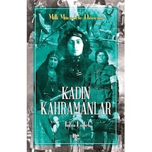Kadın Kahramanlar - Milli Mücadele Dönemi - Tuba Emlek - Halk Kitabevi