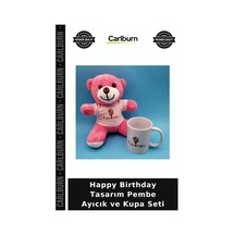 Özel Üretim Doğum Günü Hediyelik Oyuncak Happy Birthday Tasarım Pembe Ayıcık Ve Kupa Seti