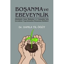 Boşanma ve Ebeveynlik - Günümüz Anne Babaları ve Uzmanlar İçin Çocukları Yıpratmadan Boşanma Rehberi - Damla Til Öğüt - Varlık Yayınları