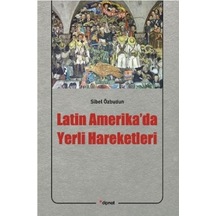Latin Amerika'da Yerli Hareketleri - Sibel Özbudun - Dipnot