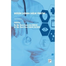 Değişim Çağnda Sağlık Yönetimi / Dr. Öğr. Üyesi Cemre Eda Erkılıç