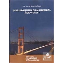 Şekil Değiştiren Cisim Mekaniği  - Mukavemet 1  - Sinan Çağdaş  - İstanbul Gelişim Üniversitesi