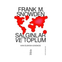 Salgınlar ve Toplum: Kara Ölüm'den Günümüze - Frank M. Snowden - Tellekt