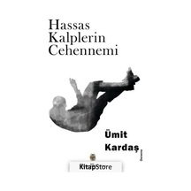 Hassas Kalplerin Cehennemi - Ümit Kardaş - Kitap Müptelası Yayınları