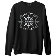 Let Your Dreams Sail Siyah Erkek Kalın Sweatshirt 001