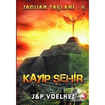 Kayıp Şehir / Jaguar Taşları 4 / J. P. Voelkel