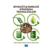 Biyokütle Enerjisi Dönüşüm Teknolojileri  - Birol Kayışoğlu  - Nobel Akademik Yayıncılık
