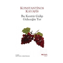 Bu Kenttir Gidip Gideceğin Yer / Konstantinos Kavafis