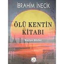 Ölü Kentin Kitabı - İbrahim İnecik - Bilge Karınca Yayınları