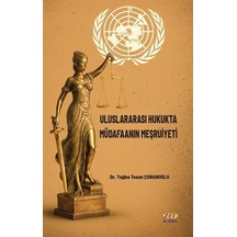 Uluslararası Hukukta Müdafaanın Meşruiyeti / Dr. Tuğba Tosun Ç...