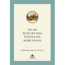İslam Hukukunda İyiniyetin Korunması  - Abdurrahman Bulut  - Timaş Akademi