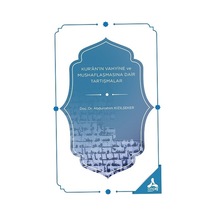 Kur'an'ın Vahyine ve Mushaflaşmasına Dair Tartışmalar  - Abdurrahim Kızılşeker  - Sonçağ Yayınları