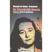 İki Diktatörlük Hakkında - Stalin ve Hitler'in Mahkumu - Margarete Buber-Neumann - İmge Kitabevi