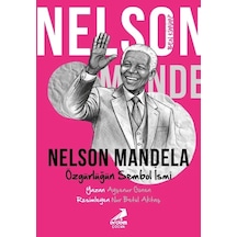 Ben Kimim Nelson Mandela Özgürlüğün Sembol İsmi