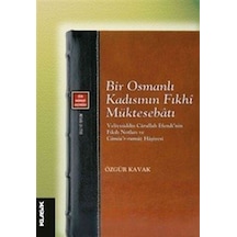 Bir Osmanlı Kadısının Fıkhî Müktesebatı / Özgür Kavak