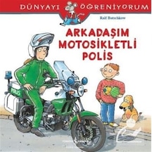 Arkadaşım Motosikletli Polis / Dünyayı Öğreniyorum / Ralf Buts