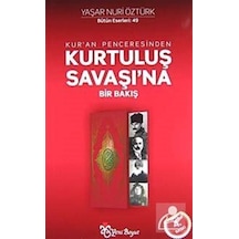 Kur'an Penceresinden Kurtuluş Savaşı'na Bir Bakış  - Yaşar Nuri Öztürk  - Yeni Boyut