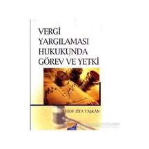Vergi Yargılaması Hukukunda Görev Ve Yetki-yusuf Ziya Taşkan