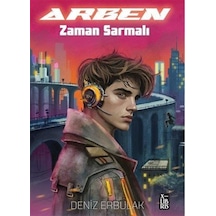 Arben / Zaman Sarmalı / Deniz Erbulak