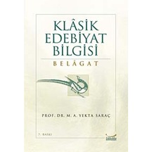 Klasik Edebiyat Bilgisi Belagat M. Ali Yekta Saraç Gökkubbe
