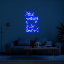 Relax Nothing İs Under Control Yazılı Neon Tabela Mavi