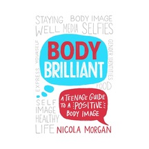Body Brilliant: A Teenage Guide To A Positive Body Image Kapak Değişebilir