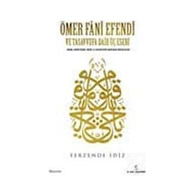 Ömer Fani Efendi ve Tasavvufa Dair Üç Eseri - Ferzende İdiz - İnsan Yayınları