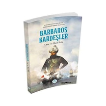 Barbaros Kardeşler Oruç ve Hızır Reis- Mavi Çatı Yayınları