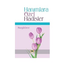 Hanımlara Özel Hadisler - Nurgül Dere - Kayıhan Yayınları