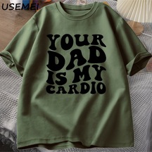Flood Of Style Senin Baba Benim Kardiyo T Shirt Komik Sarcasm T-shirt Kadın Baba Trendy Tshirt Pamuk Kısa Ko Yeşil