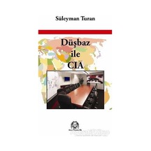 Düşbaz ile CIA - Süleyman Turan - Arya Yayıncılık