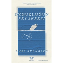 Özgürlüğün Felsefesi / Lars Svendsen