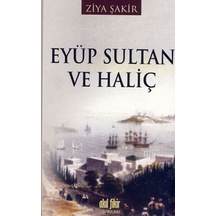 Eyüp Sultan ve Haliç - Ziya Şakir - Akıl Fikir Yayınları