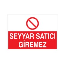 Seyyar Satıcı Giremez Uyarı Tabelası - 20x30 Foreks - Ç2