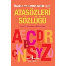 İlkokul ve Ortaokullar İçin Atasözleri Sözlüğü - Kemal Bek - İş Bankası Kültür Yayınları