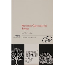 Mimarlık Öğrencileriyle Söyleşi - Le Corbusier - Yapı Kredi Yayınları