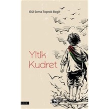 Yitik Kudret / Gül Sema Toprak Begit