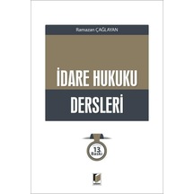 İdare Hukuku Dersleri Prof. Dr. Ramazan Çağlayan