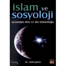 İslam ve Sosyoloji Açısından İlim ve Din  Bütünlüğü