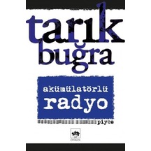 Akümülatörlü Radyo - Piyes - Tarık Buğra - Ötüken Neşriyat