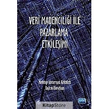 Veri Madenciliği ile Pazarlama Etkileşimi  - Taşkın Dirsehan  -  Mehtap Sümersan Köktürk  - Nobel Akademik Yayıncılık