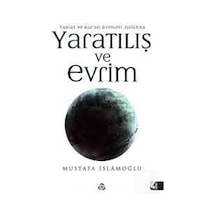 Yaratılış ve Evrim - Mustafa İslamoğlu - Düşün Yayınları