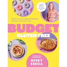 Budget Gluten Free: Over 100 Easy And Affordable Recipes For Every Day