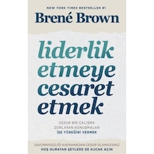 Liderlik Etmeye Cesaret Etmek - Brene Brown - Butik