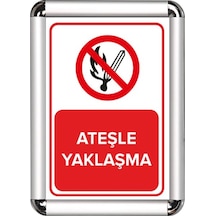 Ateşle Yaklaşma A3 Cerceveli Uyarı Ve Yönlendirme Levhası