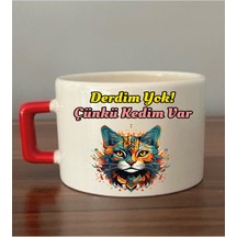 Derdim Yok Çünkü Kedim Var Fincan Kupa Bardak - Seramik Çay, Kahve Hediyelik Bardağı Beyaz
