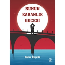 Ruhun Karanlık Gecesi - Kübra Özçelik - Luna Yayınları